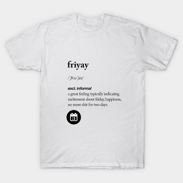 Friyay T-Shirt by MotivatedType